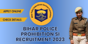 Bihar Police Prohibition SI Recruitment 2023