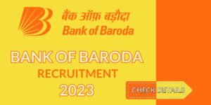 Bank of Baroda Recruitment 2023