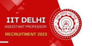 IIT Delhi Recruitment 2023