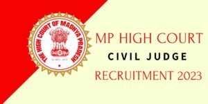 MP High Court Civil Judge Recruitment 2023