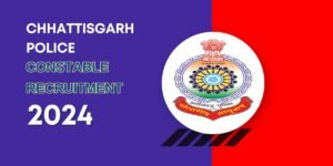 CG Police Constable Recruitment 2024