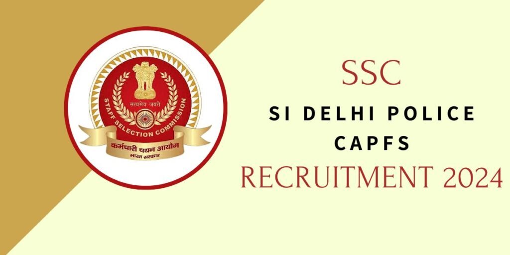 SSC SI Delhi Police CAPFs Recruitment 2024
