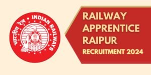 Raipur Railway Apprentice Notification 2024