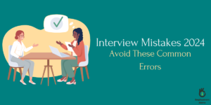 Interview Mistakes 2024 - Avoid These Common Errors