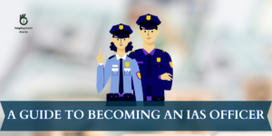 Becoming an IAS Officer