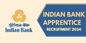 Indian Bank Apprentice 2024